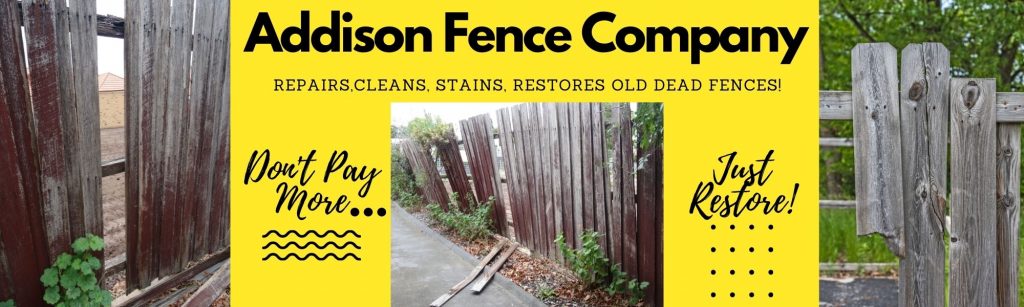 Addison Fence Company - Don't Pay More ...Just Restore